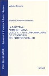 La direttiva amministrativa quale atto di conformazione dell'esercizio del potere pubblico