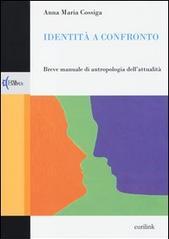 Identità a confronto. Breve manuale di antropologia dell'attualità