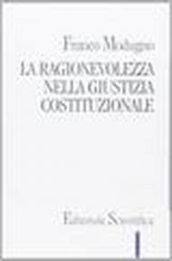 La ragionevolezza nella giustizia costituzionale