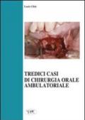 Tredici casi di chirurgia orale ambulatoriale