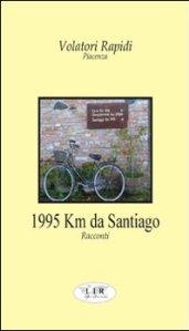 Millenovecentonovantacinque Km da Santiago