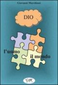 Dio l'uomo il mondo