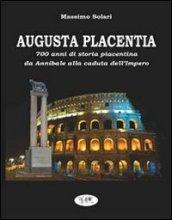 Augusta Placentia. 700 anni di storia piacentina da Annibale alla caduta dell'impero