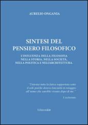 Sintesi del pensiero filosofico. L'infuenza della filosofia nella storia, nella società, nella politica e nell'architettura