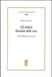 Gli infiniti disordini delle cose. Sullo Zibaldone di Leopardi