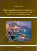Dizionario etimologico dialettale dell'alimentazione, dell'agricoltura e della pesca in area amalfitana