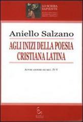 Agli inizi della poesia cristiana latina. Autori anonimi dei secc. IV-V