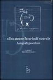 «Uno strano lavorio di ricordi». Autografi pascoliani