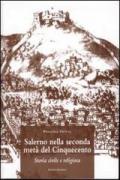Salerno nella seconda metà del Cinquecento. Storia civile e religiosa