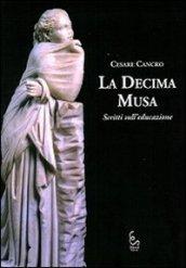 La decima musa. Scritti sull'educazione