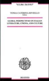 Global perspectives on italian literature, cinema, and culture. Ediz. italiana e inglese