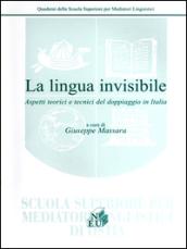 La lingua invisibile. Aspetti teorici e tecnici del doppiaggio in Italia