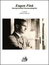 Eugen Fink. Interpretazioni fenomenologiche