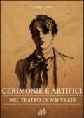 Cerimonie e artifici nel teatro di W. B. Yeats