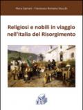 Religiosi e nobili in viaggio nell'Italia del Risorgimento