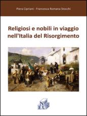 Religiosi e nobili in viaggio nell'Italia del Risorgimento