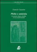 Philia e amicizia. Il concetto classico di philia e le sue trasformazioni