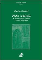 Philia e amicizia. Il concetto classico di philia e le sue trasformazioni