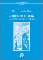 L'alambicco del cuore. La scrittura del sé nel pietismo