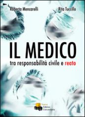 Il medico. Tra responsabilità civile e reato