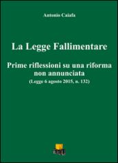 La legge fallimentare. Prime riflessioni su una riforma non annunciata