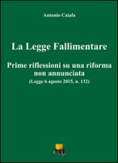 La legge fallimentare. Prime riflessioni su una riforma non annunciata