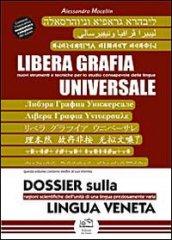 Libera grafia universale. Nuovi strumenti e tecniche per lo studio consapevole delle lingue