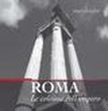 Roma. Le colonne dell'impero. Ediz. italiana e inglese