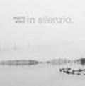 In silenzio. Ediz. italiana e inglese