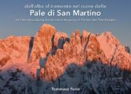 Dall'alba al tramonto nel cuore delle pale di S. Martino. Ediz. italiana e tedesca