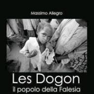 Les Dogon. Il popolo della falesia. Ediz. italiana, francese e inglese