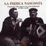 La pizzica nascosta. L'organetto nella musica e nei canti tradizionalidi Villa Castelli. Con CD Audio