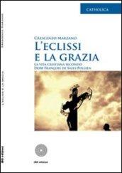 L'eclissi e la grazia. La vita cristiana secondo Dom François de Sales Pollien