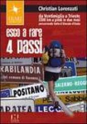 Esco a fare quattro passi. Da Ventimiglia a Trieste. 3300 km a piedi in due mesi percorrendo tutto il litorale d'Italia