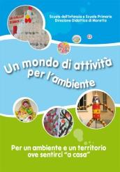 Un mondo di attività per l'ambiente. Per un ambiente e un territorio ove sentirci «a casa»