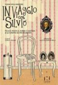 In viaggio con Silvio. Politica, donne e giustizia di un eroe del Risorgimento