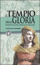 Il tempio della gloria. Diodata Saluzzo, diario allo specchio