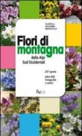 Fiori di montagna delle Alpi sud occidentali. Ediz. illustrata