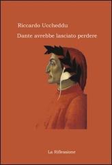 Dante avrebbe lasciato perdere