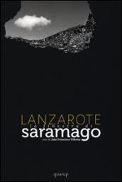 Lanzarote. La finestra di Saramago. Ediz. illustrata