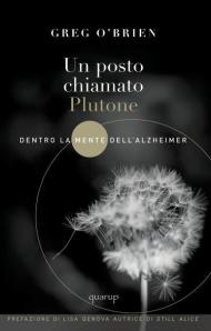 Un posto chiamato Plutone. Dentro la mente dell'Alzheimer