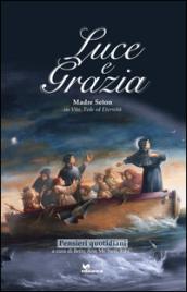 Luce e grazia. Madre Seton su vita, fede e eternità. Pensieri quotidiani