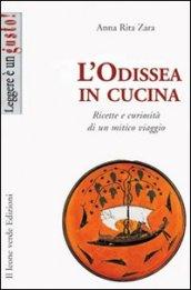 L'Odissea in cucina. Ricette e curiosità di un mitico viaggio