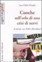 Cuoche sull'orlo di una crisi di nervi. A tavola con Pedro Almodovar