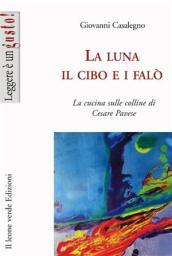 La luna, il cibo e i falò (Leggere è un gusto)