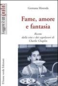 Fame, amore e fantasia (Leggere è un gusto)