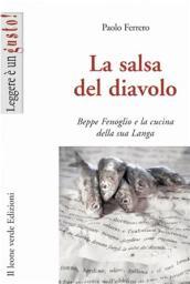 Salsa del diavolo. Beppe Fenoglio e la cucina della sua Langa (La)