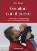 Genitori con il cuore. I bambini si Comportano così come vengono trattati