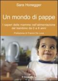 Un mondo di pappe. I saperi delle mamme nell'alimentazione del bambino da 0 a 6 anni