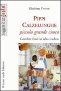 Pippi Calzelunghe piccola grande cuoca (Leggere è un gusto)